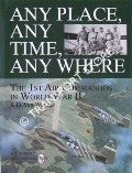 Book cover of Any Place, Any Time, Any Where - The 1st Air Commandos in World War II by WAGNER, R. D. Van